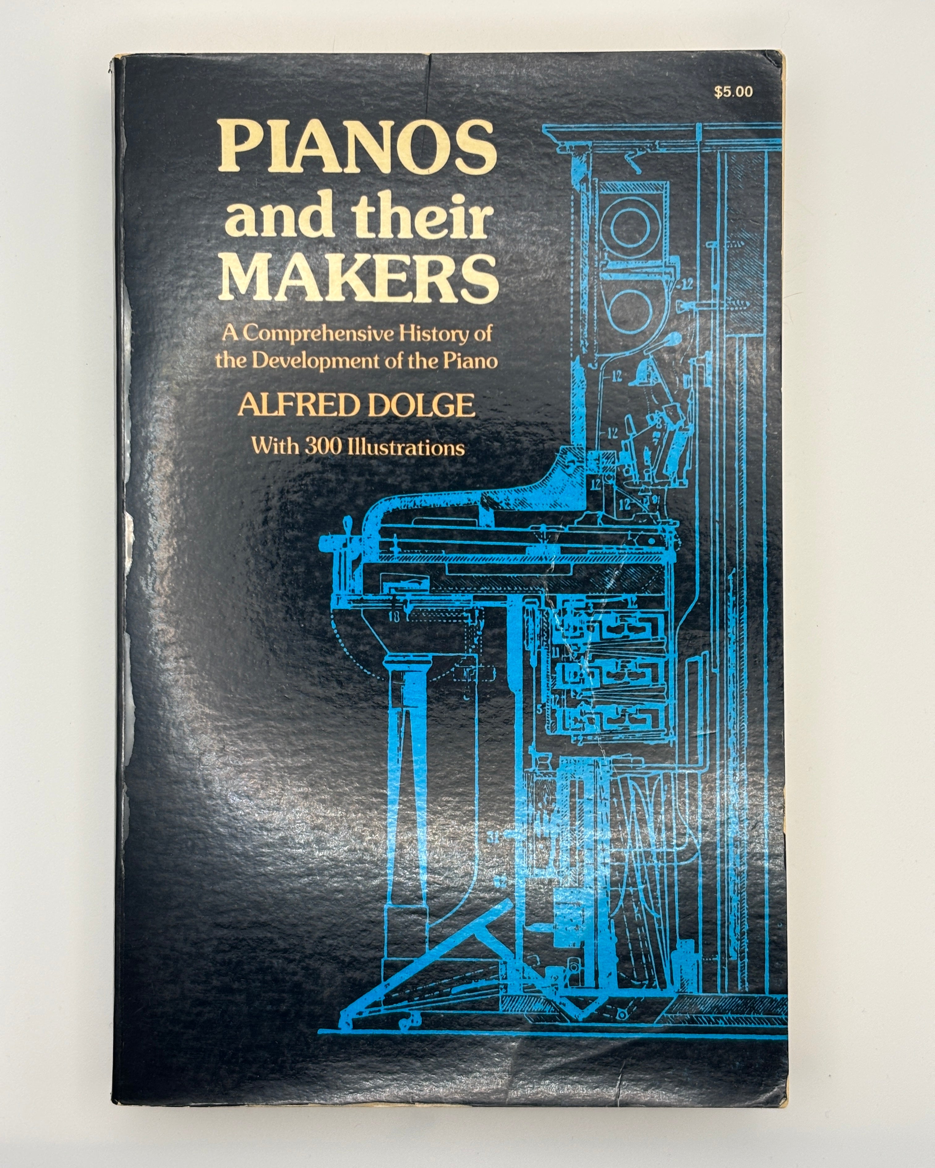 Pianos and Their Makers - Alfred Dolge (Used - Acceptable)