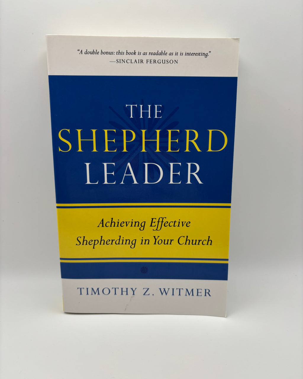 The Shepherd Leader - Timothy Witmer (Like New)