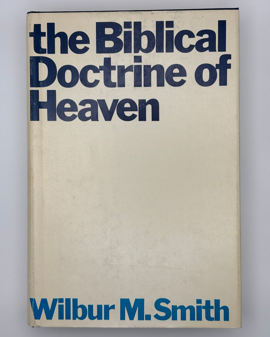 The Biblical Doctrine of Heaven - Wilbur Smith (Used - Very Good)