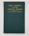 The Christ of the Indian Road (1927 ed) - E. Stanley Jones (Used - Acceptable)
